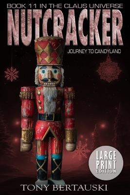 Nutcracker (Large Print): Journey to Candyland (Science Fiction Adventure) - Tony Bertauski - cover