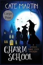 Charm School: A Witches Three Cozy Mystery