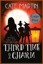 Third Time is a Charm: A Witches Three Cozy Mystery