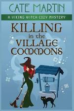 Killing in the Village Commons: A Viking Witch Cozy Mystery