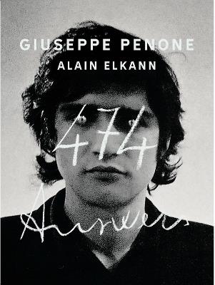 Giuseppe Penone, Alain Elkann: 474 Answers - Giuseppe Penone,Alain Elkann - cover