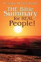 The Bible Summary for Real People! - Shawn Michael Greener - cover