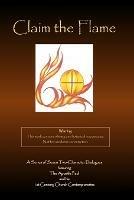 Claim the Flame: A Series of Seven Two-Character Dialogues featuring The Apostle Paul and his 1st Century Church Contemporaries - Larry Moeller - cover