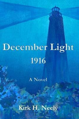 December Light 1916 - Kirk H Neely - cover