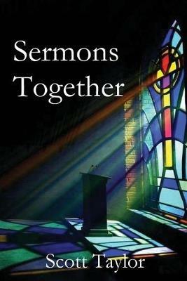 Sermons Together - Scott Taylor - cover