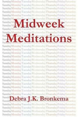 Midweek Meditations - Debra Bronkema - cover