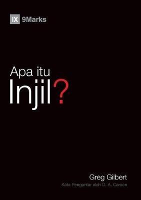 Apa itu Injil? (What Is the Gospel?) (Malay) - Greg Gilbert - cover