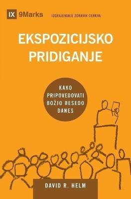 Expositional Preaching / Ekspozicijsko pridiganje: How We Speak God's Word Today / kako pripovedovati bozjo besedo danes - David Helm - cover