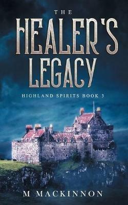 The Healer's Legacy - M MacKinnon - cover