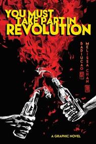 You Must Take Part in Revolution: A Graphic Novel