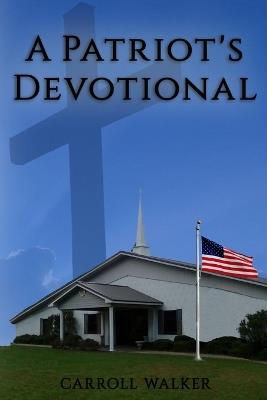 A Patriot's Devotional - Carroll Walker - cover