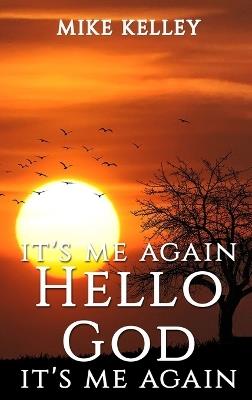 It's Me Again Hello God It's Me Again - Mike Kelley - cover