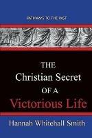 The Christian Secret Of A Victorious Life: Pathways To The Past