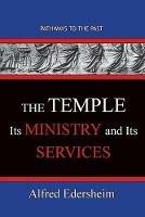TheTemple--Its Ministry and Services: Pathways To The Past