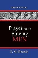 Prayer and Praying Men: Pathways To The Past - Edward M Bounds - cover