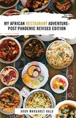 My African Restaurant Adventure: Post Pandemic Revised Edition