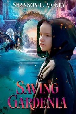 Saving Gardenia - Shannon L Mokry - cover