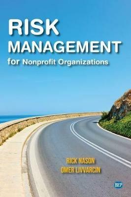 Risk Management for Nonprofit Organizations - Rick Nason,Omer Livvarcin - cover