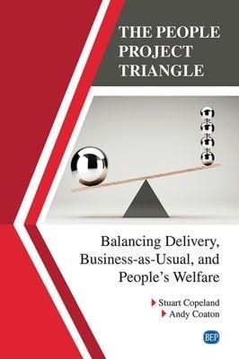 The People Project Triangle: Balancing Delivery, Business-as-Usual, and People's Welfare - Stuart Copeland,Andy Coaton - cover