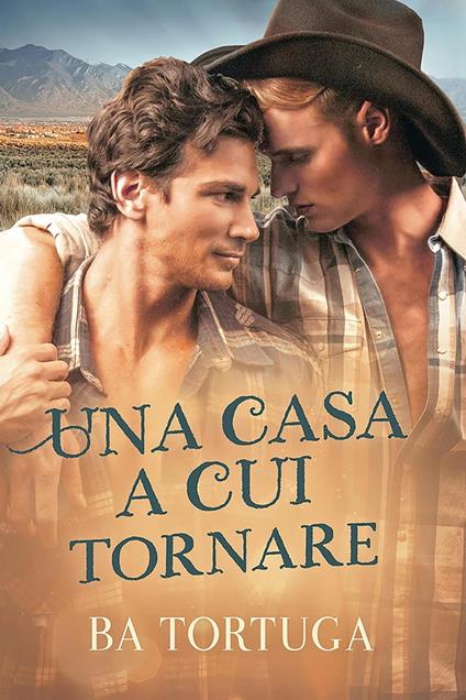 Una Casa a Cui Tornare - B A Tortuga - ebook