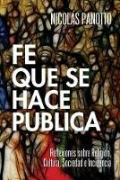 Fe que se hace Publica: Reflexiones sobre Religion, Cultura, Sociedad e Incidencia