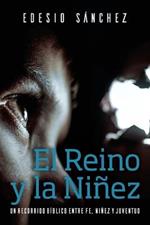 El Reino y la Ninez: Un Recorrido Biblico entre Fe, Ninez y Juventud
