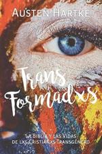 TransFormadxs: La Biblia y las Vidas de lxs Cristianxs Transgenero