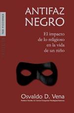 Antifaz Negro: El impacto de lo religioso en la vida de un nino