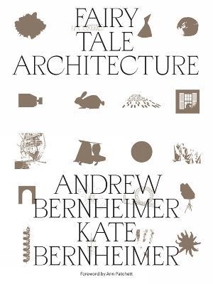 Fairy Tale Architecture - Andrew Bernheimer,Kate Bernheimer - cover