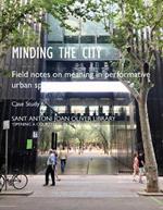 Minding the City: Field notes on meaning in performative urban space