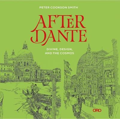 After Dante: Divine, Design, and the Cosmos - Peter Cookson Smith - cover