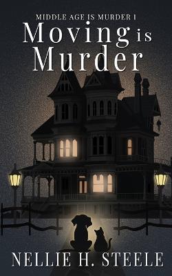 Moving is Murder - Nellie H Steele - cover