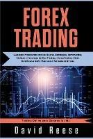 Forex Trading: Guia para Principiantes con las Mejores Estrategias, Herramientas, Tacticas y Psicologia del Day Trading y Swing Trading. Obten Beneficios a Corto Plazo con el Mercado de Divisas
