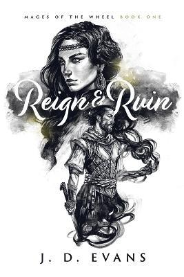 Reign & Ruin - J D Evans - cover