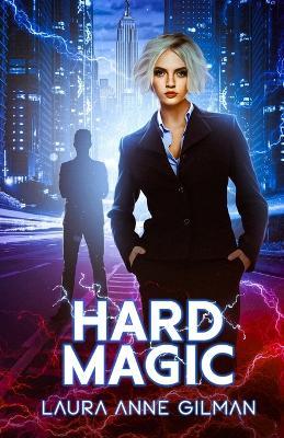 Hard Magic - Laura Anne Gilman - cover