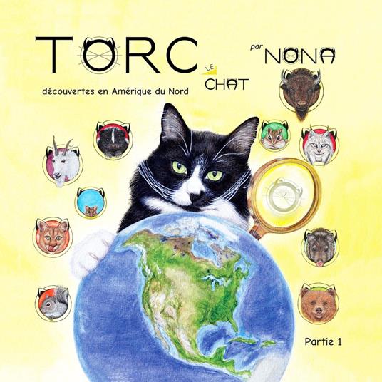 TORC le CHAT de´couvertes en Ame´rique du Nord partie 1 - A. Non - ebook