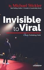 Invisible to Viral: A Book Publishing Fable