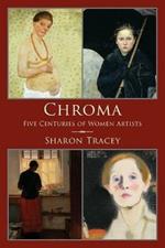 Chroma: Five Centuries of Women Artists