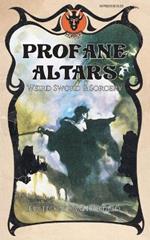 Profane Altars: Weird Sword & Sorcery