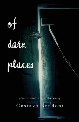 Of Dark Places - Gustavo Bondoni - cover
