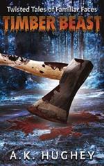 Timber Beast (Twisted Tales of Familiar Faces)