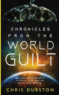 Chronicles from the World of Guilt - Chris Durston - cover