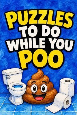 Puzzles To Do While You Poo - James McCoy - cover
