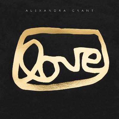 LOVE: A Visual History of the grantLOVE Project - Alexandra Grant - cover