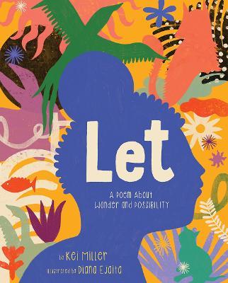 Let: A Poem About Wonder and Possibility - Kei Miller - cover