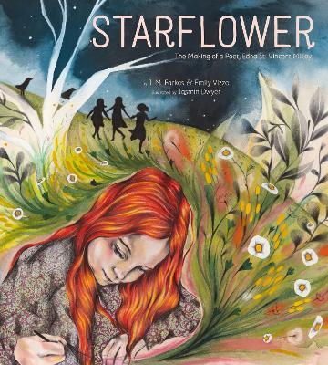 Starflower: The Making of a Poet, Edna St. Vincent Millay - J. M. Farkas,Emily Vizzo - cover