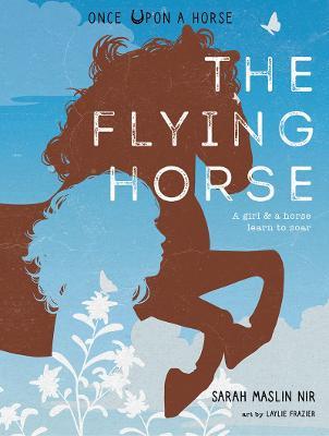 The Flying Horse (Once Upon a Horse #1) - Sarah Maslin Nir - cover