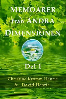 Memoarer Fran Andra Dimensionen, Del 1 - Christine Kromm Henrie,David Henrie - cover