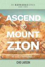 Ascend to Mount Zion: Worship at His Footstool