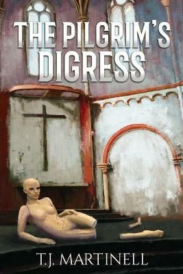 The Pilgrim's Digress - T J Martinell - cover
